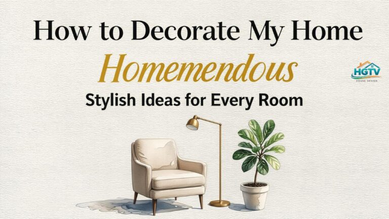 How to Decorate My Home Homemendous Stylish Ideas for Every Room