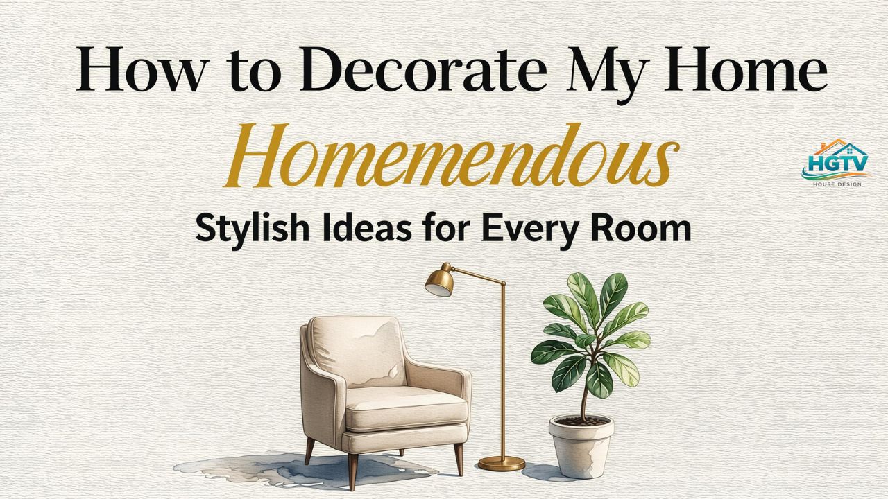 How to Decorate My Home Homemendous Stylish Ideas for Every Room