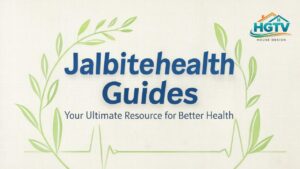 Jalbitehealth Guides Your Ultimate Resource for Better Health